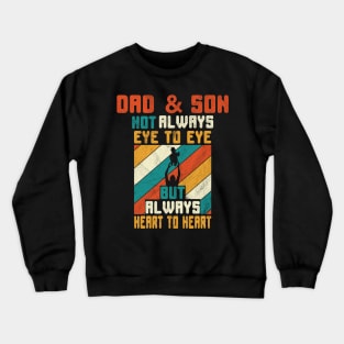 Dad And Son Always Heart To Heart Crewneck Sweatshirt